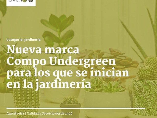 Nueva marca Compo Undergreen para los que se inician en la jardinería